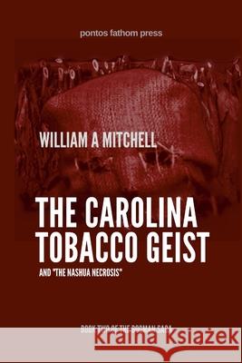 The Carolina Tobacco Geist William a Mitchell 9781008944282 Lulu.com - książka