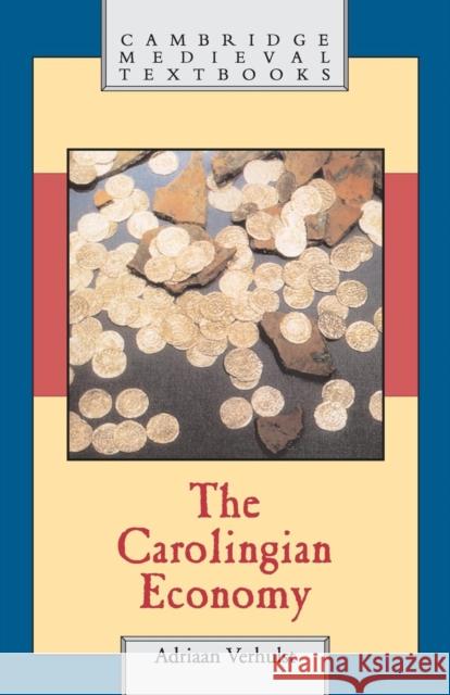 The Carolingian Economy Adriaan Verhulst 9780521004749  - książka