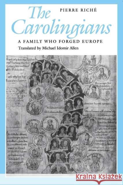 The Carolingians: A Family Who Forged Europe Riché, Pierre 9780812213423 University of Pennsylvania Press - książka