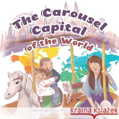 The Carousel Capital of the World Felicity Fox 9781961993150 Felicity Fox Books Publishing House - książka