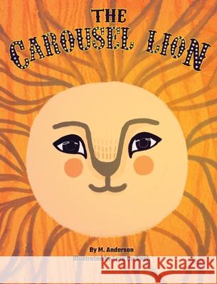 The Carousel Lion Mariya Anderson Lera Derkach 9780578761329 Mariya Anderson - książka