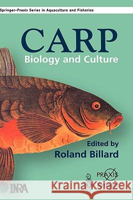 The Carp: Biology and Culture Billard, R. 9781852331184 Springer-Praxis - książka