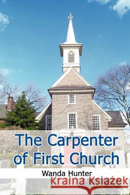 The Carpenter of First Church Wanda Hunter 9781414007052 Authorhouse - książka
