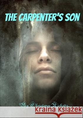 THE Carpenter's Son Chris Ricketts 9781291458558 Lulu.com - książka