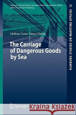 The Carriage of Dangerous Goods by Sea Meltem Deniz Guner-Ozbek 9783540758365 SPRINGER-VERLAG BERLIN AND HEIDELBERG GMBH &  - książka