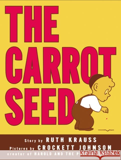 The Carrot Seed: 75th Anniversary Krauss, Ruth 9780060233501 HarperCollins Publishers - książka