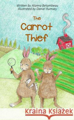 The Carrot Thief Alanna Betambeau Daniel Rumsey 9781916359154 Curious Cat Books - książka