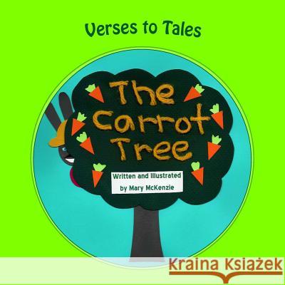 The Carrot Tree Mary E. McKenzie 9781979216715 Createspace Independent Publishing Platform - książka