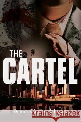 The Cartel Dennis Charles Johnson 9781649453860 Global Summit House - książka