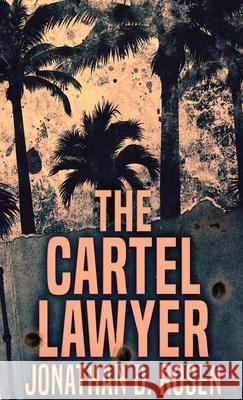 The Cartel Lawyer Jonathan D Rosen 9784867450352 Next Chapter - książka