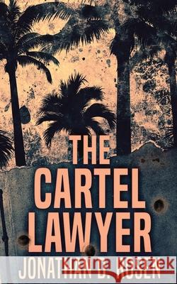 The Cartel Lawyer Jonathan D. Rosen 9784867450376 Next Chapter - książka