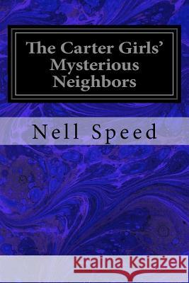 The Carter Girls' Mysterious Neighbors Nell Speed 9781544658711 Createspace Independent Publishing Platform - książka