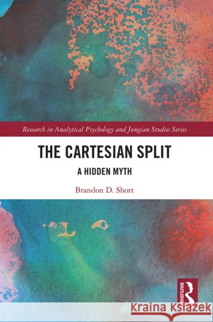 The Cartesian Split: A Hidden Myth  9780367520489 Routledge - książka