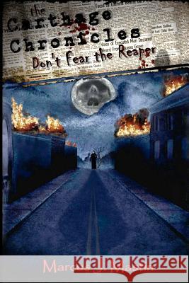 The Carthage Chronicles: Don't Fear The Reaper Mastin, Marcus 9781434895585 Createspace - książka