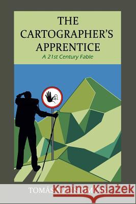 The Cartographer's Apprentice: A 21st Century Fable Tomas Ma 9781493769179 Createspace - książka