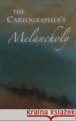 The Cartographer's Melancholy: Poems David Axelrod 9780899241609 Lynx House Press - książka