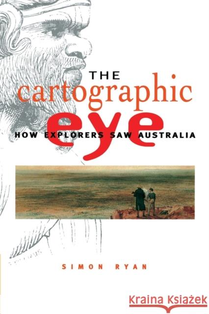 The Cartographic Eye: How Explorers Saw Australia Ryan, Simon 9780521577915 Cambridge University Press - książka