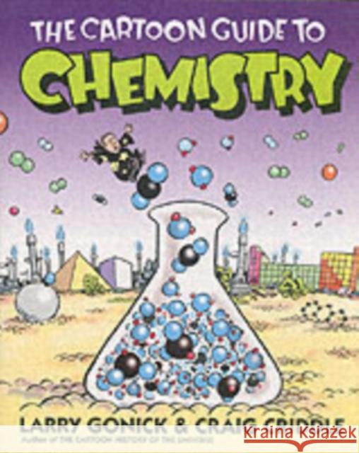 The Cartoon Guide to Chemistry Larry Gonick Craig Criddle 9780060936778 HarperCollins Publishers Inc - książka