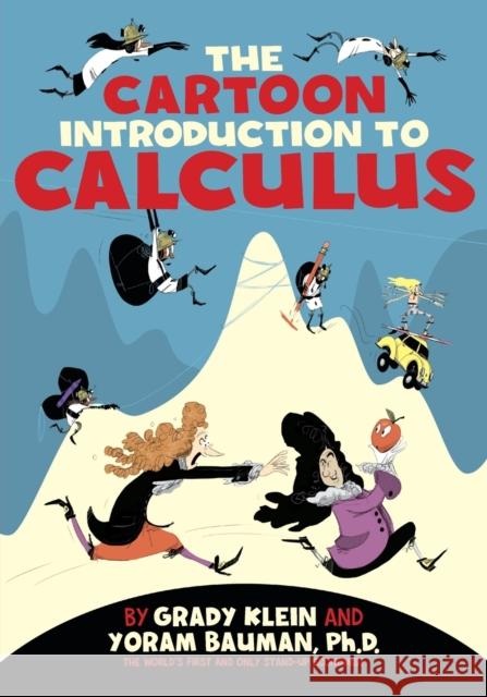 The Cartoon Introduction to Calculus Grady Klein Yoram Bauman 9780809033690 Hill & Wang - książka