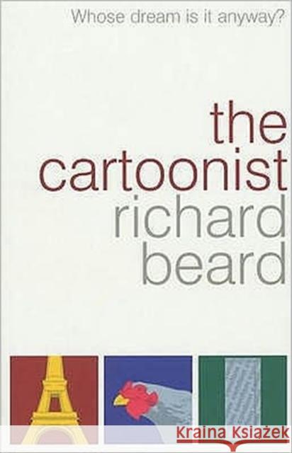 The Cartoonist Richard Beard 9780747553311 Bloomsbury Publishing PLC - książka