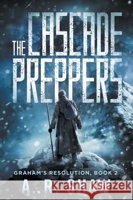 The Cascade Preppers A. R. Shaw 9781500157241 Createspace - książka