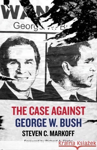 The Case Against George W. Bush Steven C. Markoff 9781644281352 Rare Bird Books - książka