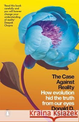 The Case Against Reality: How Evolution Hid the Truth from Our Eyes Donald D. Hoffman 9780141983417 Penguin Books Ltd - książka