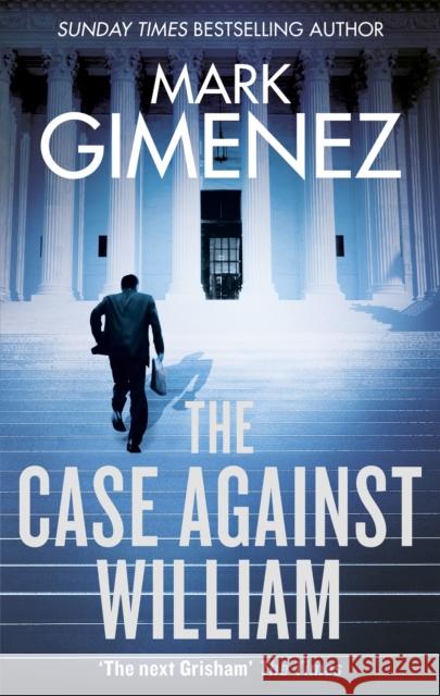 The Case Against William Mark Gimenez 9780751567274 Little, Brown Book Group - książka