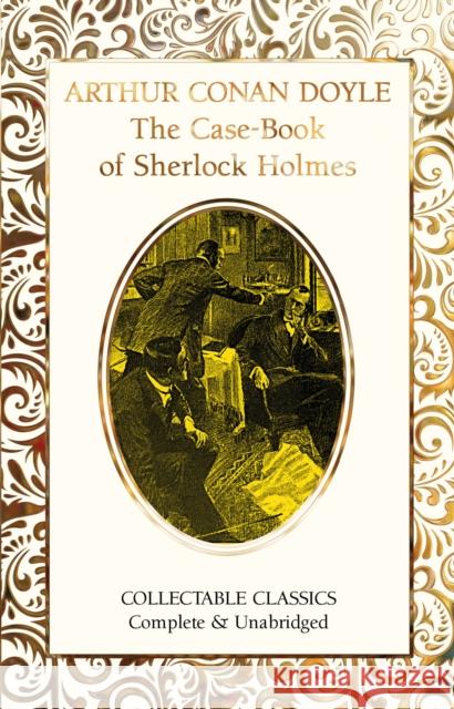 The Case-Book of Sherlock Holmes Sir Arthur Conan Doyle 9781835627761 Flame Tree Collectable Classics - książka