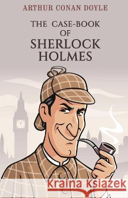 The Case-Book of Sherlock Holmes Arthur Conan Doyle 9789355222343 Classy Publishing - książka