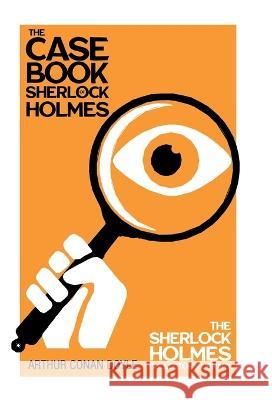 The Case Book of Sherlock Holmes - The Sherlock Holmes Collector's Library Sir Arthur Conan Doyle   9781528773171 Detective Fiction Classics - książka