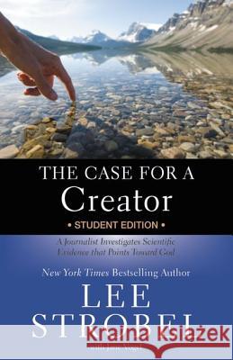 The Case for a Creator: A Journalist Investigates Scientific Evidence That Points Toward God Strobel, Lee 9780310745839 Zondervan - książka
