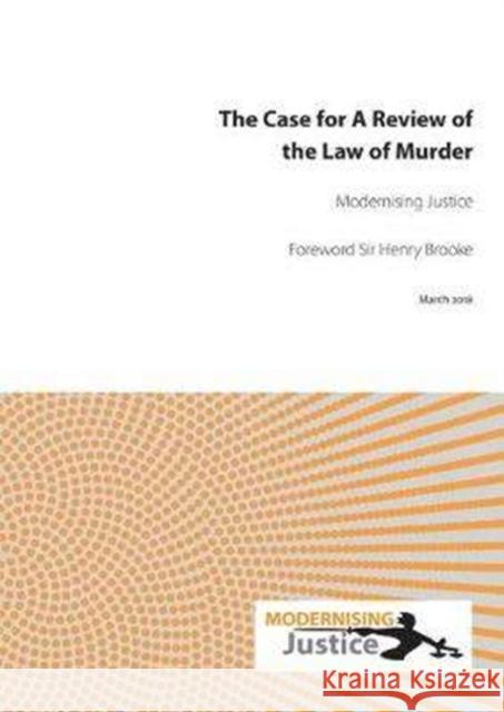 The Case for a Review of the Law of Murder Modernising Justice 9781909976382 Waterside Press - książka
