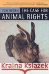 The Case for Animal Rights Tom Regan 9780520243866 University of California Press