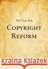 The Case for Copyright Reform Christian Engström, Rick Falkvinge 9781471671784 Lulu.com