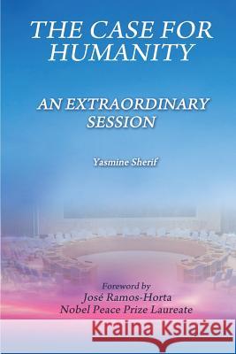 The Case for Humanity: An Extraordinary Session Yasmine Sherif 9781517649043 Createspace - książka