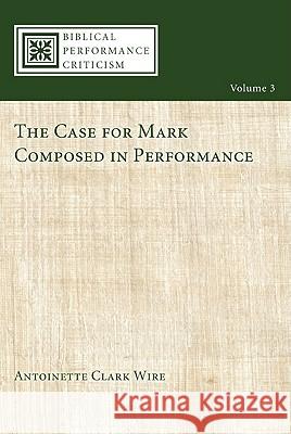 The Case for Mark Composed in Performance Antoinette Clark Wire 9781608998586 Cascade Books - książka