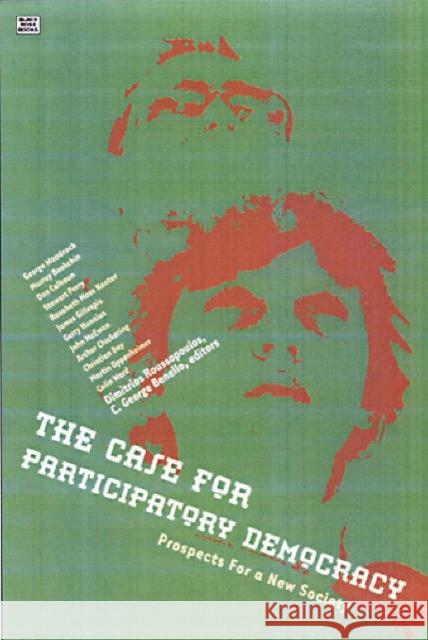 The Case for Participatory Democracy: Prospects for a New Society Dimitrios Roussopoulos, C. George Benello 9781551642246 Black Rose Books - książka