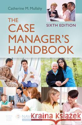 The Case Manager's Handbook Catherine Mullahy 9781284102406 Jones & Bartlett Publishers - książka