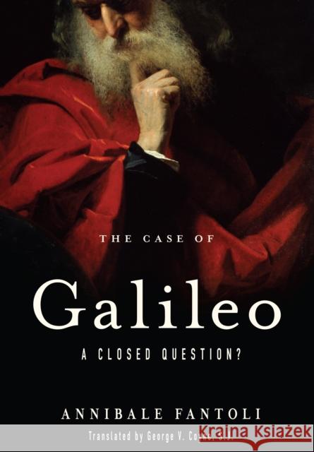 The Case of Galileo: A Closed Question? Fantoli, Annibale 9780268028916  - książka
