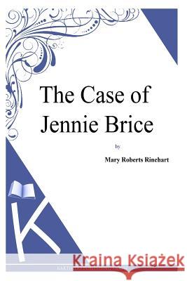 The Case of Jennie Brice Mary Roberts Rinehart 9781494786243 Createspace - książka