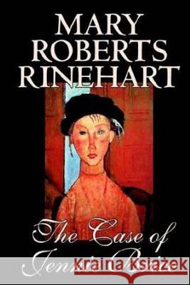 The Case of Jennie Brice Mary Roberts Rinehart 9781519760968 Createspace Independent Publishing Platform - książka