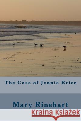The Case of Jennie Brice Mary Roberts Rinehart 9781986768221 Createspace Independent Publishing Platform - książka