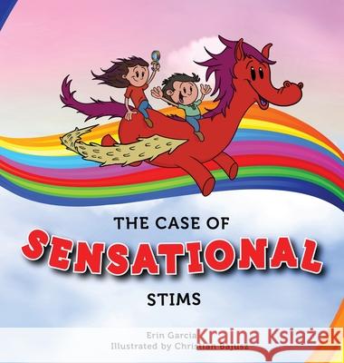 The Case of Sensational Stims Erin Garcia Christian Bajusz Ashlyn Garrett 9781733856485 Erin Garcia - książka