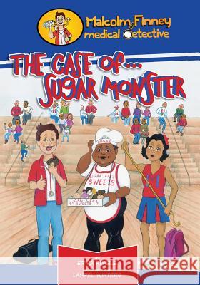 The Case of Sugar Monster Erika Kimble 9780985950811 Bandages & Boo Boos Press - książka