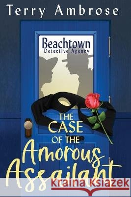 The Case of the Amorous Assailant Terry Ambrose   9780996891486 Satori - książka