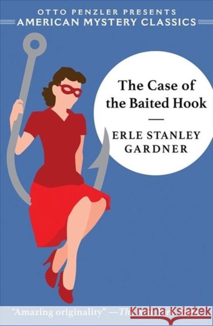 The Case of the Baited Hook: A Perry Mason Mystery Gardner, Erle Stanley 9781613161746 American Mystery Classics - książka