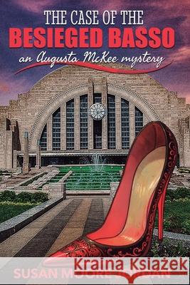 The Case of the Besieged Basso Ashleigh Evans Wesley Goulart Susan Moore Jordan 9781950625352 Shaggy Dog Productions, LLC - książka