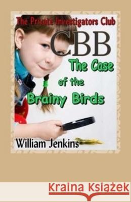 The Case of the Brainy Birds: A Private Investigators Club Mystery MR William Jenkins 9780992134013 Your ESL Story Publishers Ltd. - książka