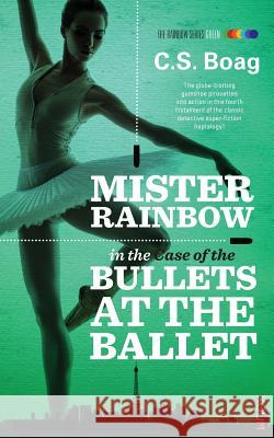 The Case of the Bullets at the Ballet C. S. Boag 9781922057761 Xou Pty Ltd - książka